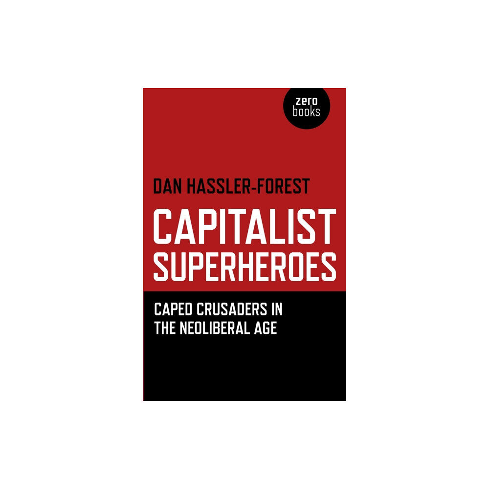 Collective Ink Capitalist Superheroes – Caped Crusaders in the Neoliberal Age (häftad, eng)