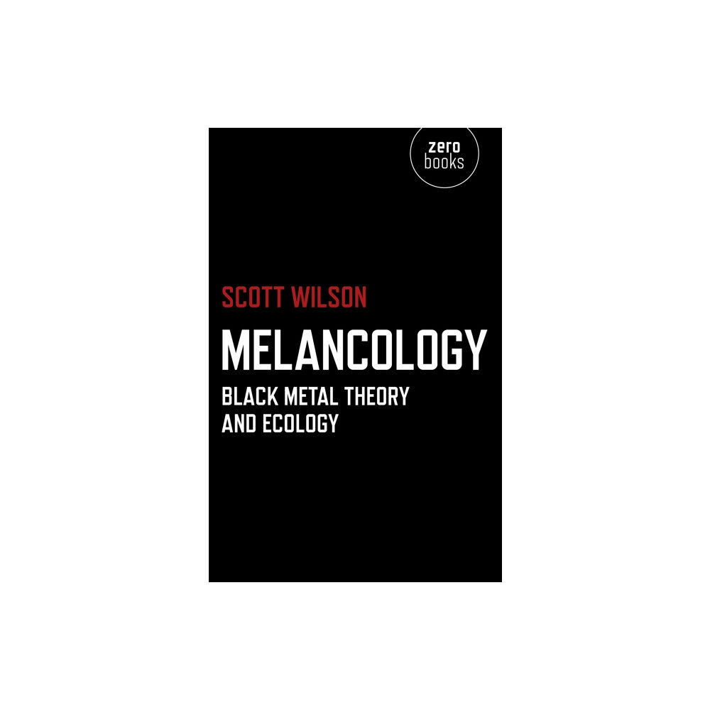 Collective Ink Melancology – Black Metal Theory and Ecology (häftad, eng)