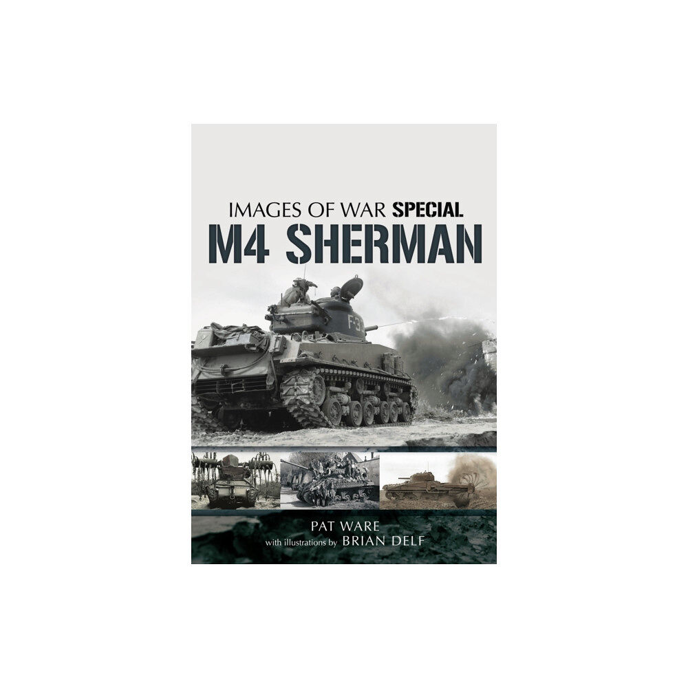 Pen & Sword Books Ltd M4 Sherman: Images of War (häftad, eng)