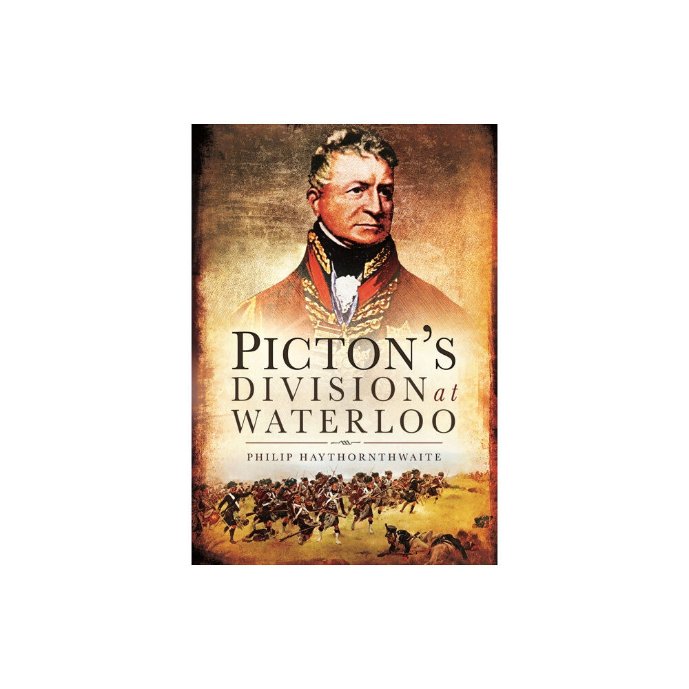 Pen & Sword Books Ltd Picton's Division at Waterloo (inbunden, eng)