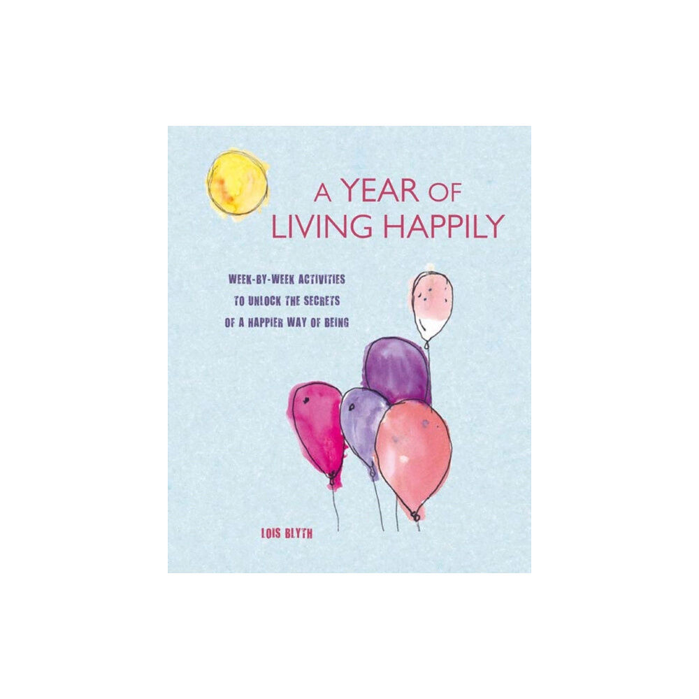 Ryland, Peters & Small Ltd A Year of Living Happily (häftad, eng)