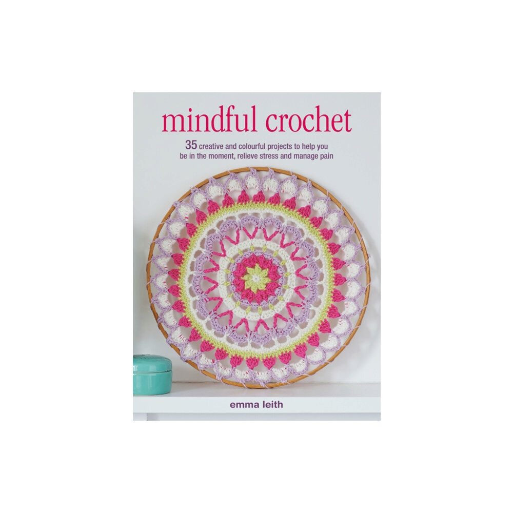 Ryland, Peters & Small Ltd Mindful Crochet (häftad, eng)