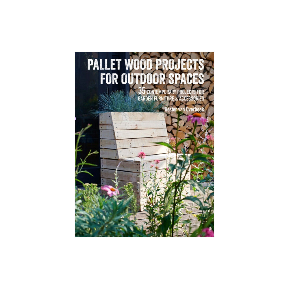 Ryland, Peters & Small Ltd Pallet Wood Projects for Outdoor Spaces (häftad, eng)