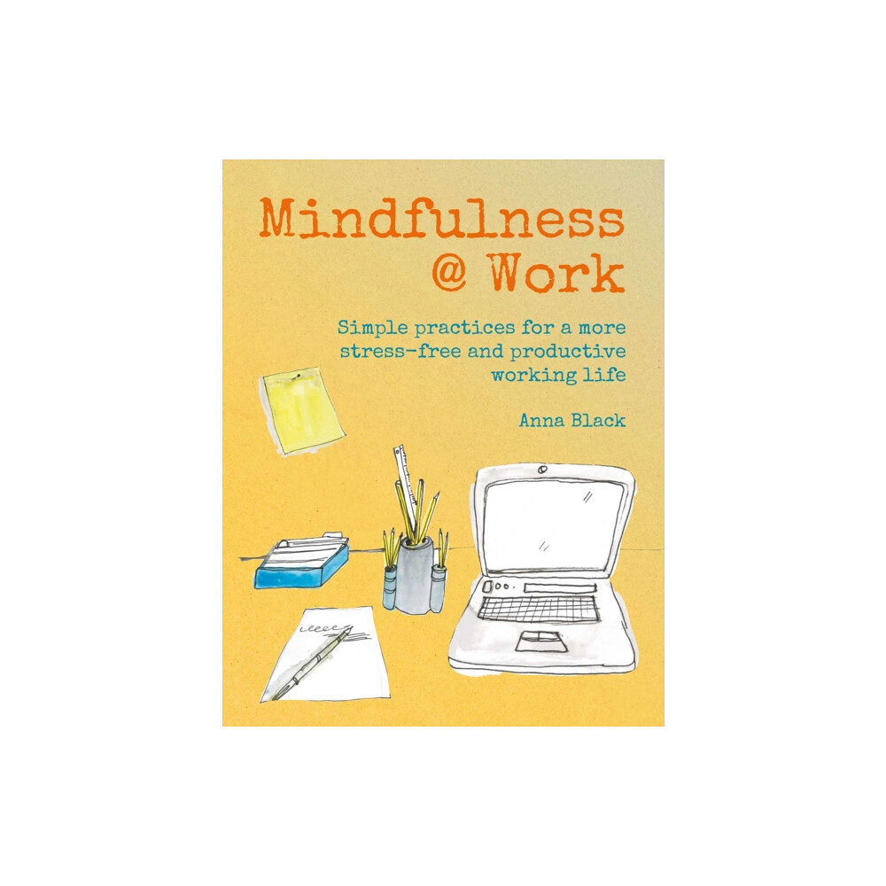 Ryland, Peters & Small Ltd Mindfulness @ Work (inbunden, eng)