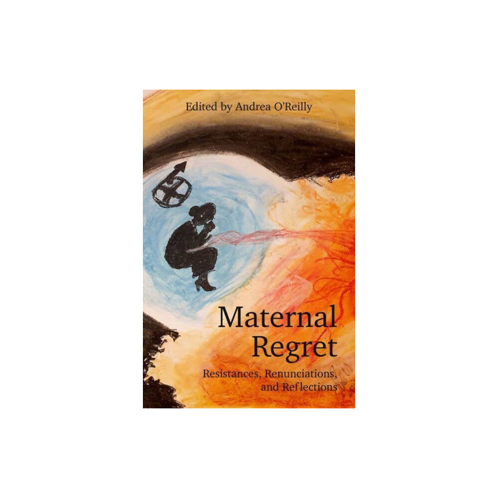 Demeter Press Maternal Regret: Resistances, Renunciations, and Reflections (häftad, eng)