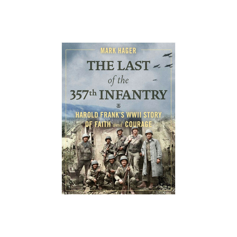 Regnery publishing inc The Last of the 357th Infantry (inbunden, eng)