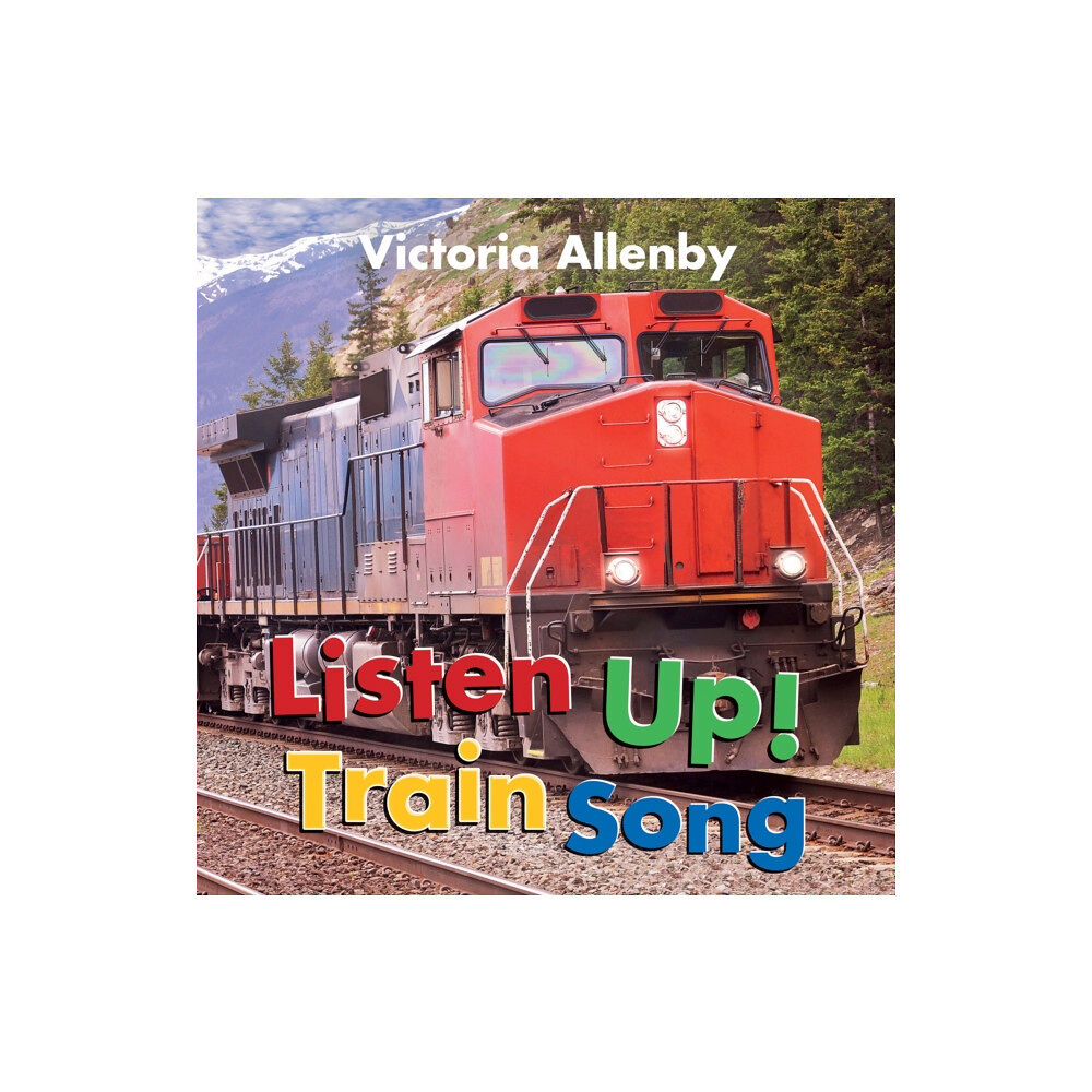 Pajama Press Listen Up! Train Song (bok, board book, eng)