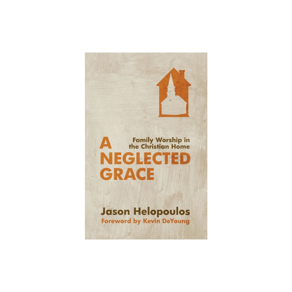 Christian Focus Publications Ltd A Neglected Grace (häftad, eng)