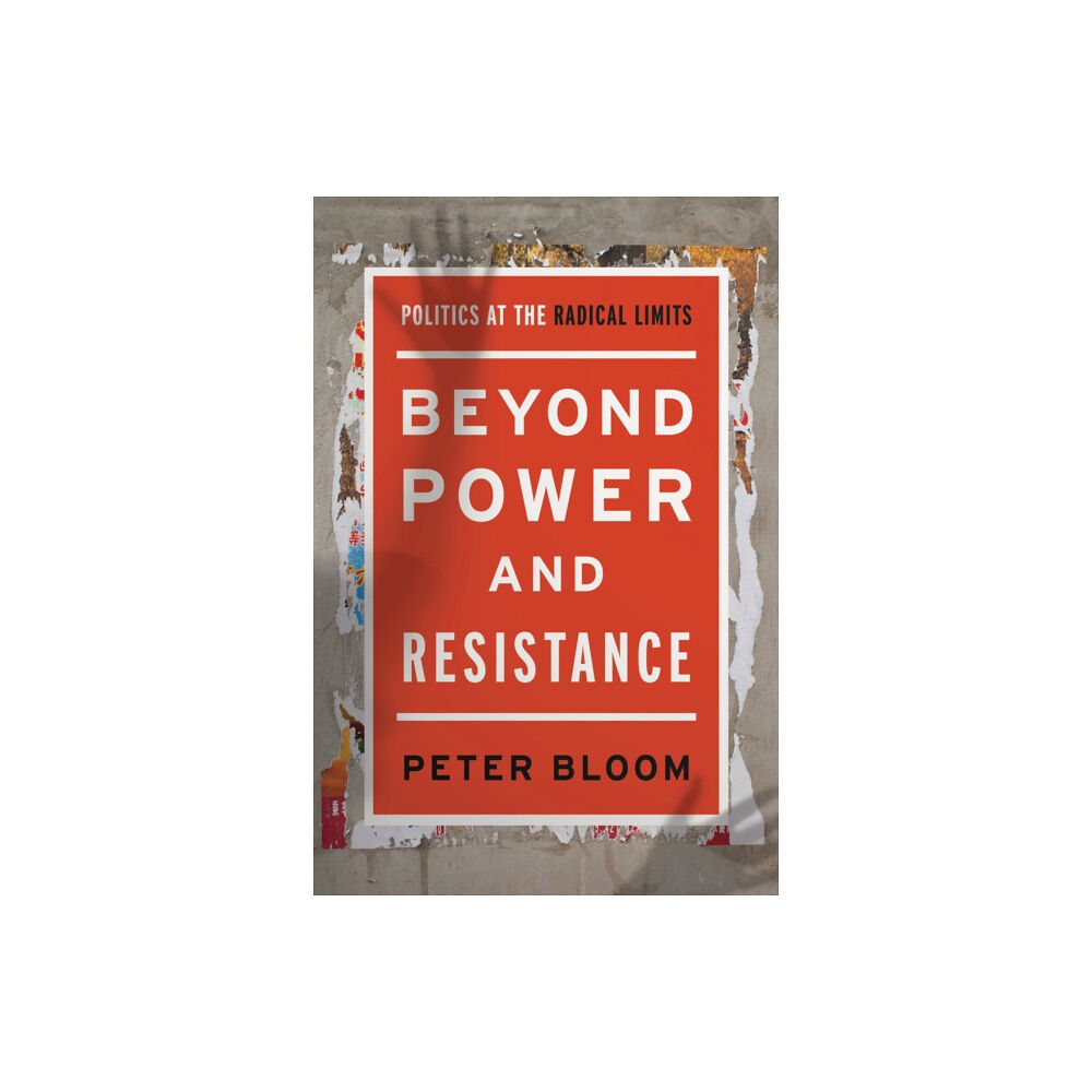 Rowman & Littlefield International Beyond Power and Resistance (inbunden, eng)