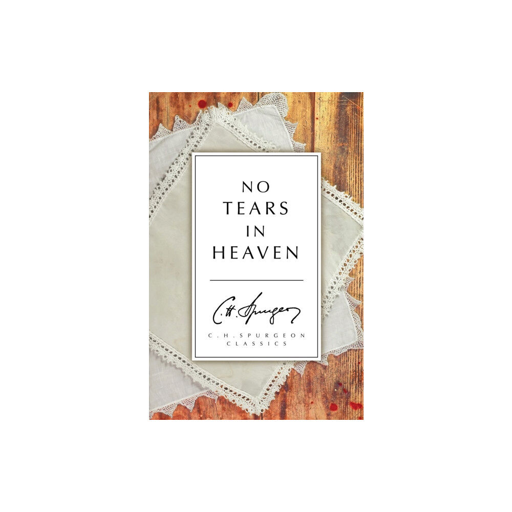 Christian Focus Publications Ltd No Tears in Heaven (häftad, eng)