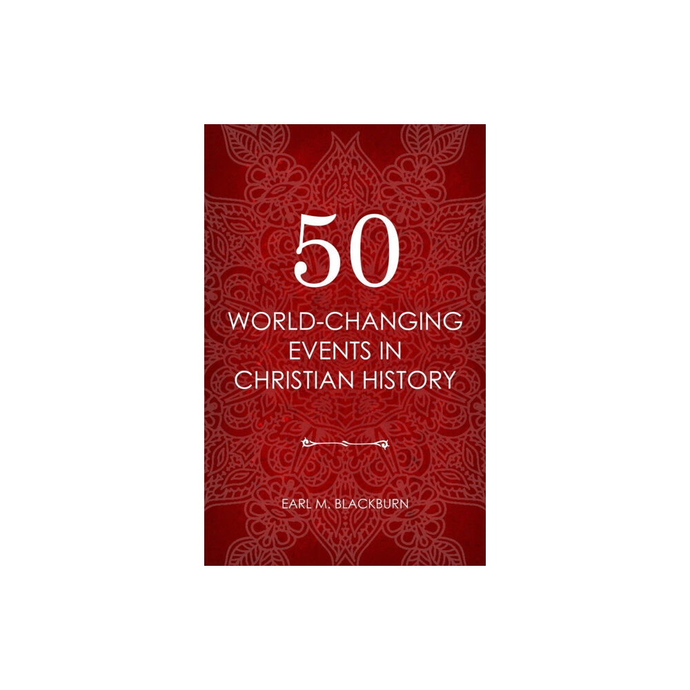 Christian Focus Publications Ltd 50 World Changing Events in Christian History (häftad, eng)