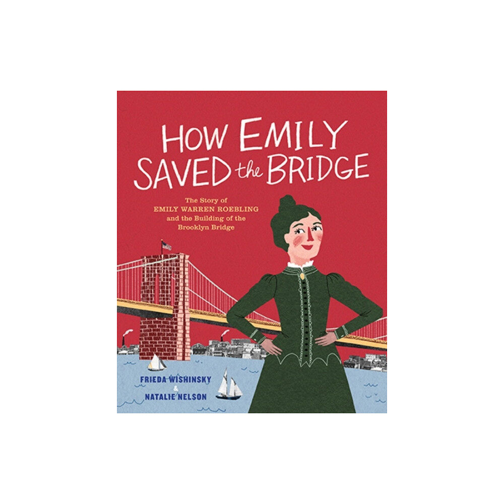 Groundwood Books Ltd ,Canada How Emily Saved the Bridge (inbunden, eng)