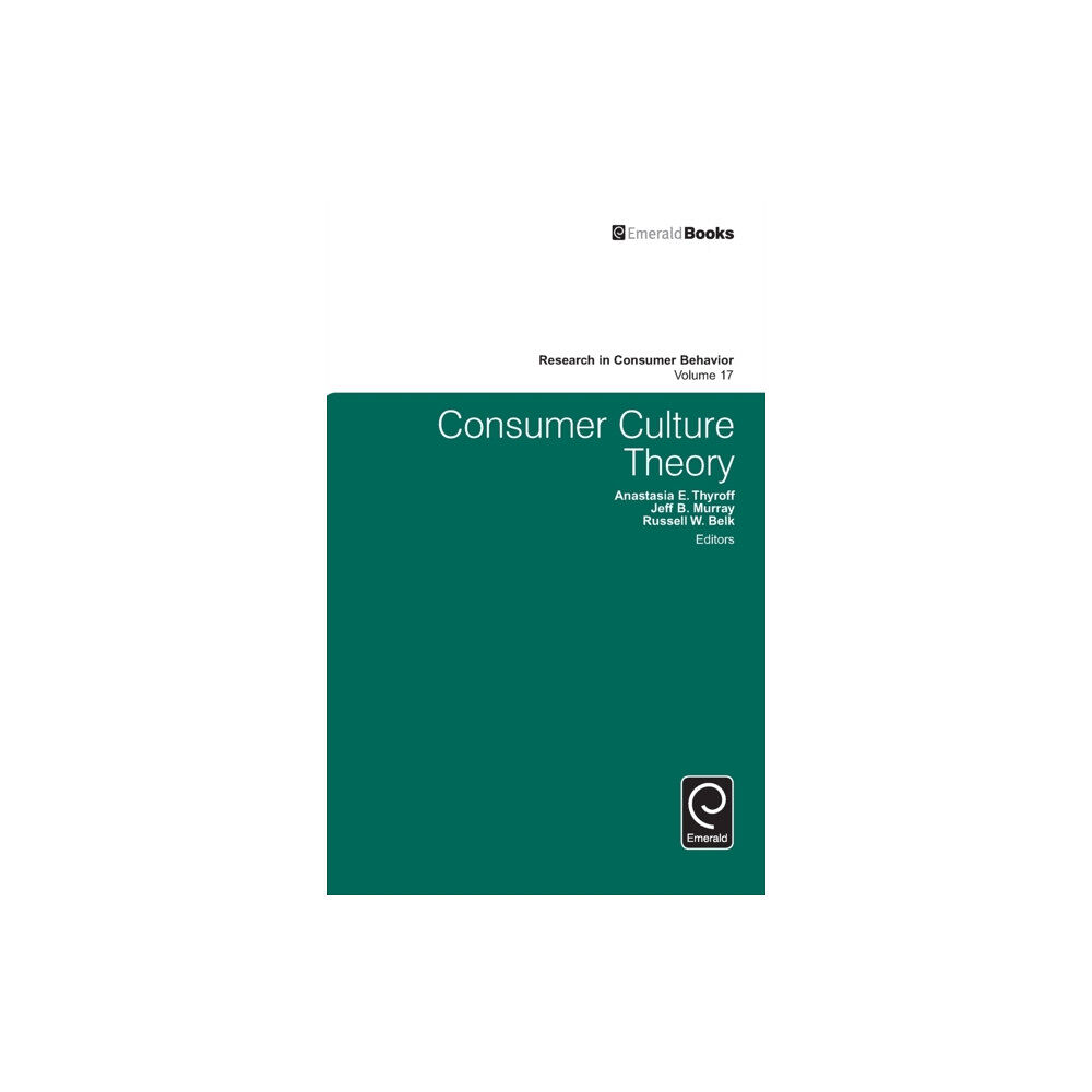 Emerald Publishing Limited Consumer Culture Theory (inbunden, eng)