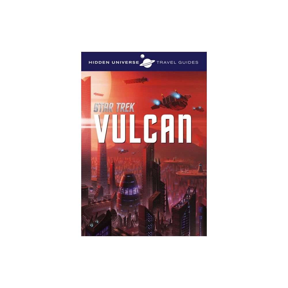 Titan Books Ltd Hidden Universe Travel Guide - Star Trek: Vulcan (häftad, eng)