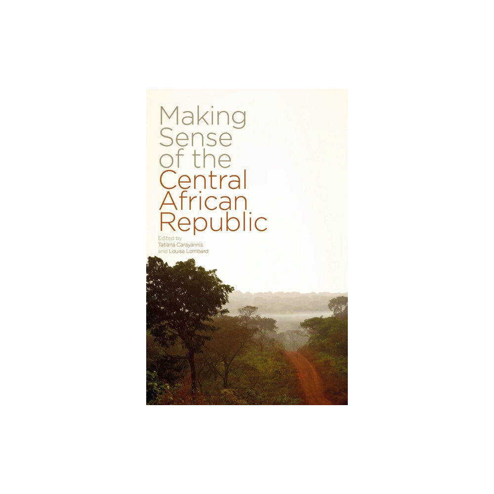 Bloomsbury Publishing PLC Making Sense of the Central African Republic (häftad, eng)