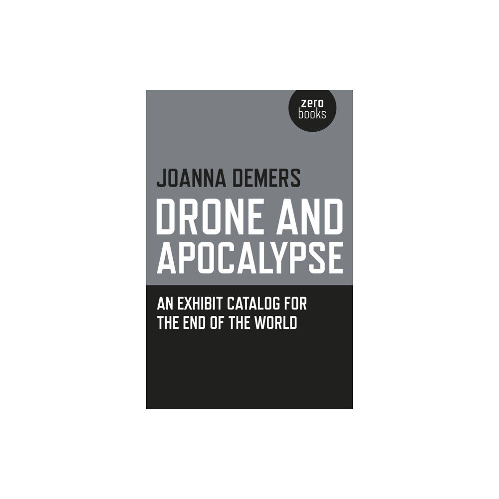 Collective Ink Drone and Apocalypse – An exhibit catalog for the end of the world (häftad, eng)