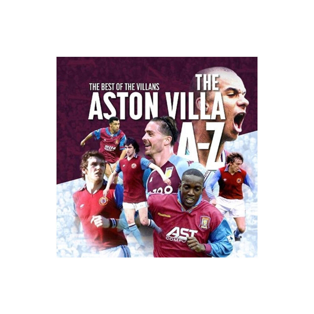 G2 Entertainment Ltd The A- Z of Aston Villa FC (häftad, eng)