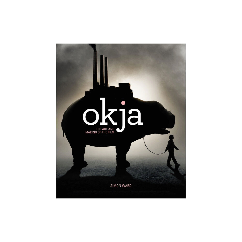 Titan Books Ltd Okja: The Art and Making of the Film (inbunden, eng)