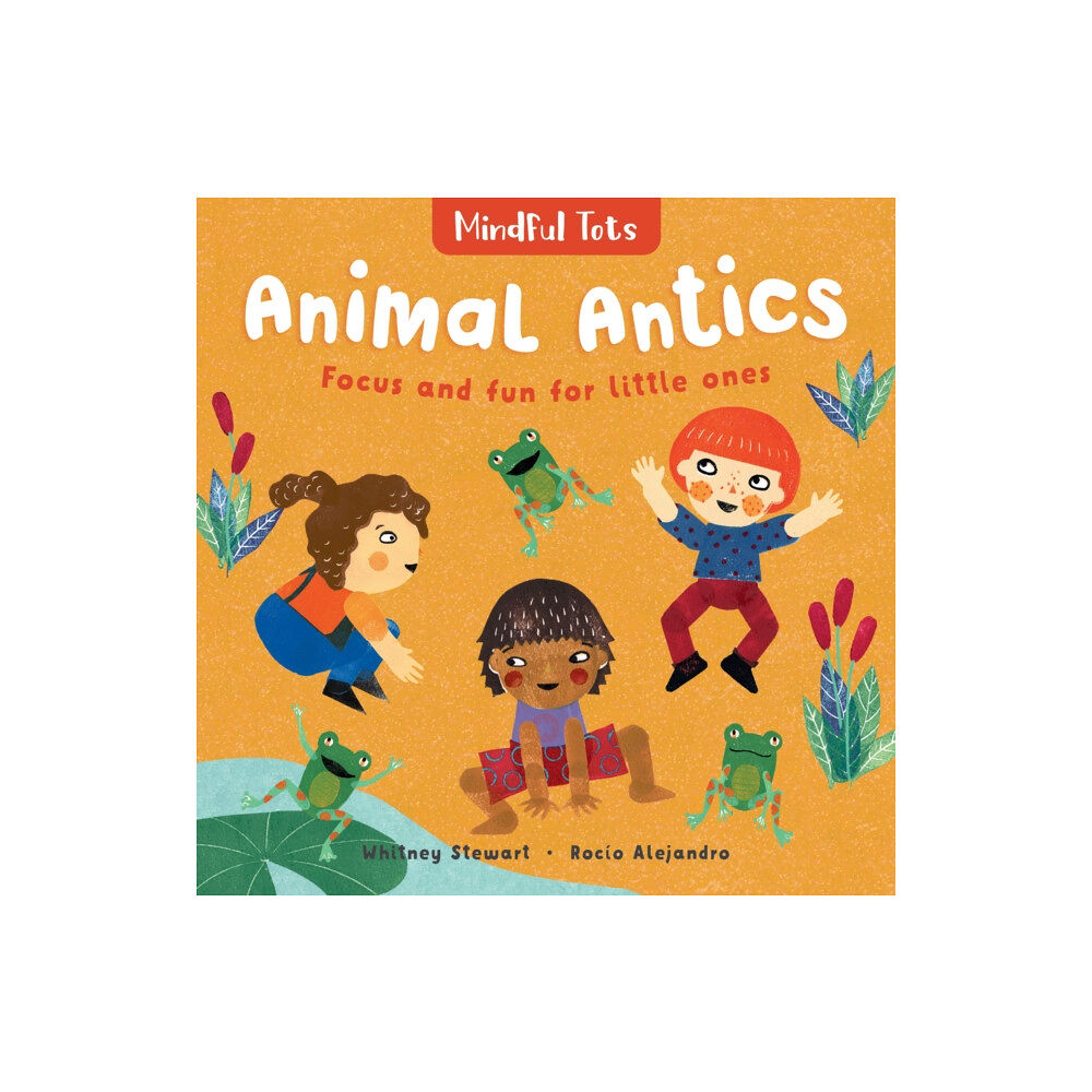 Barefoot Books Ltd Mindful Tots: Animal Antics (bok, board book, eng)