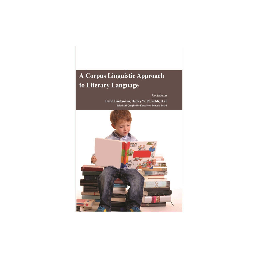 Koros Press Limited A Corpus Linguistic Approach to Literary Language (inbunden, eng)