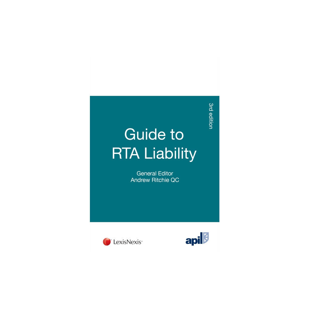 LexisNexis UK APIL Guide to RTA Liability (häftad, eng)