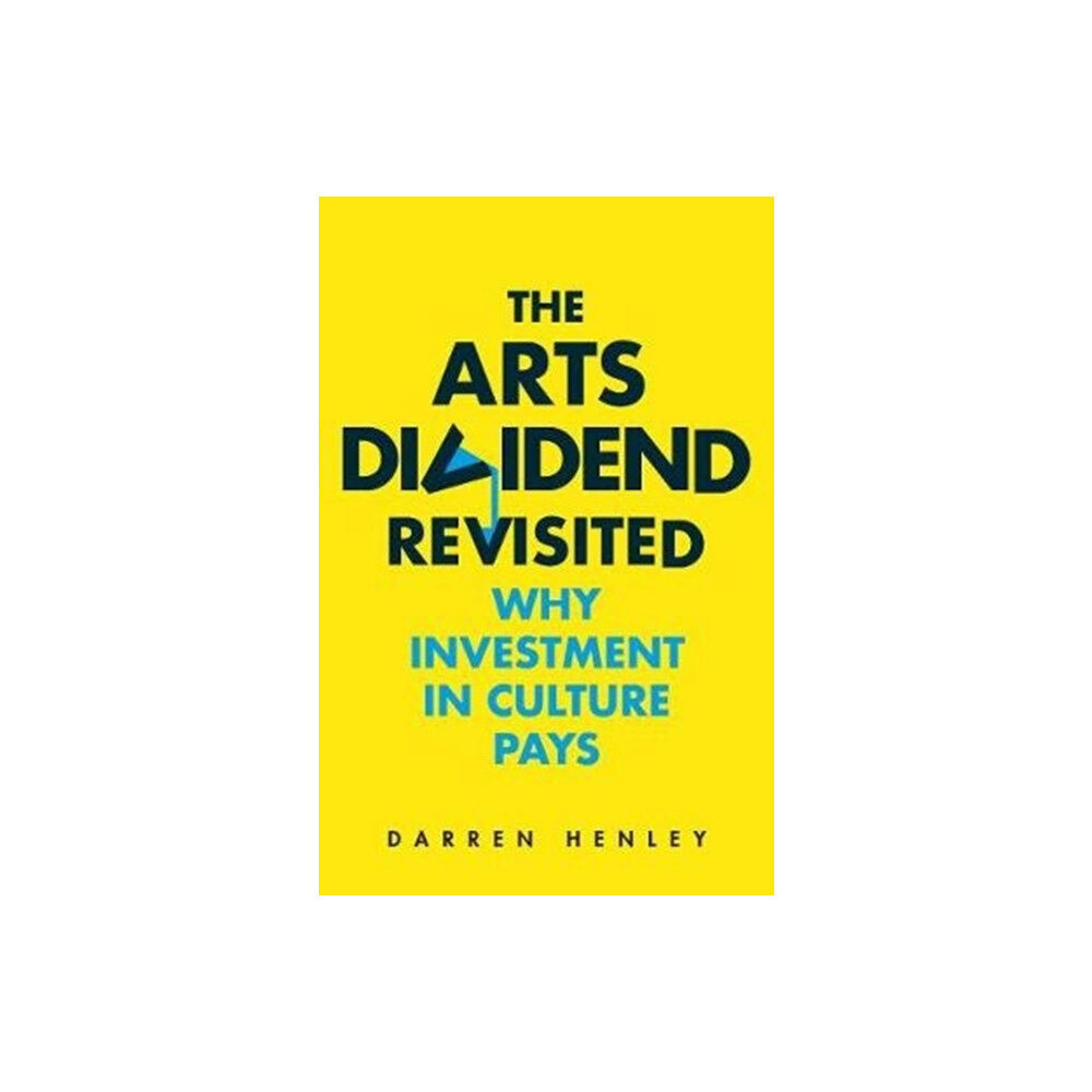 Elliott & Thompson Limited The Arts Dividend Revisited (häftad, eng)