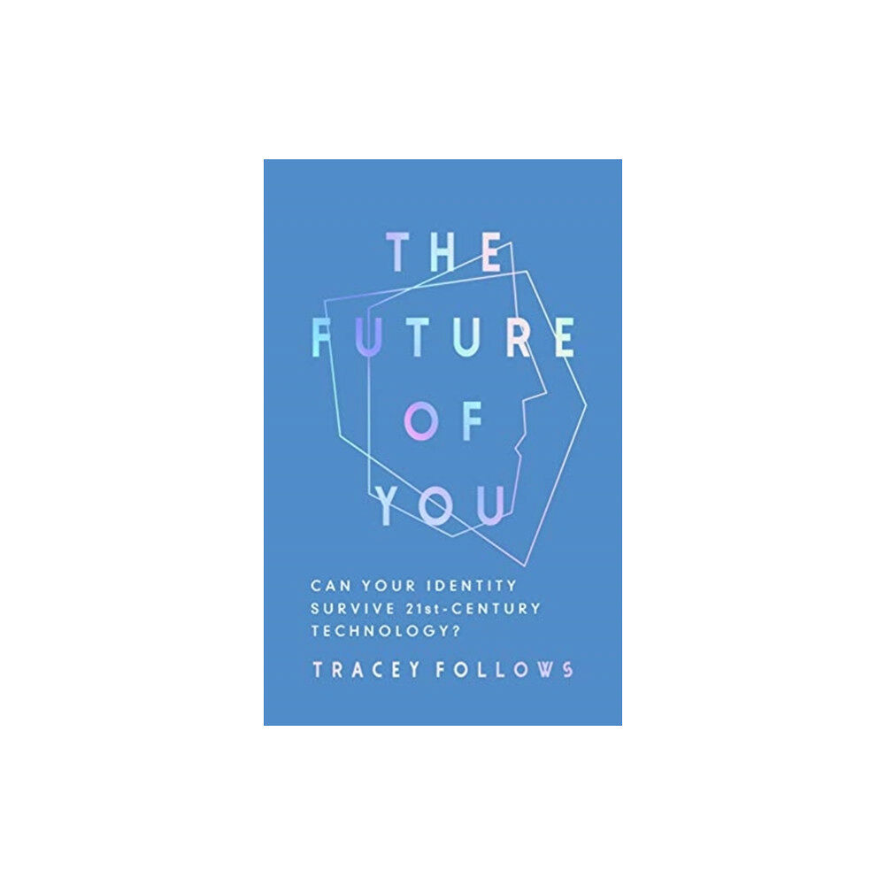 Elliott & Thompson Limited The Future of You (inbunden, eng)