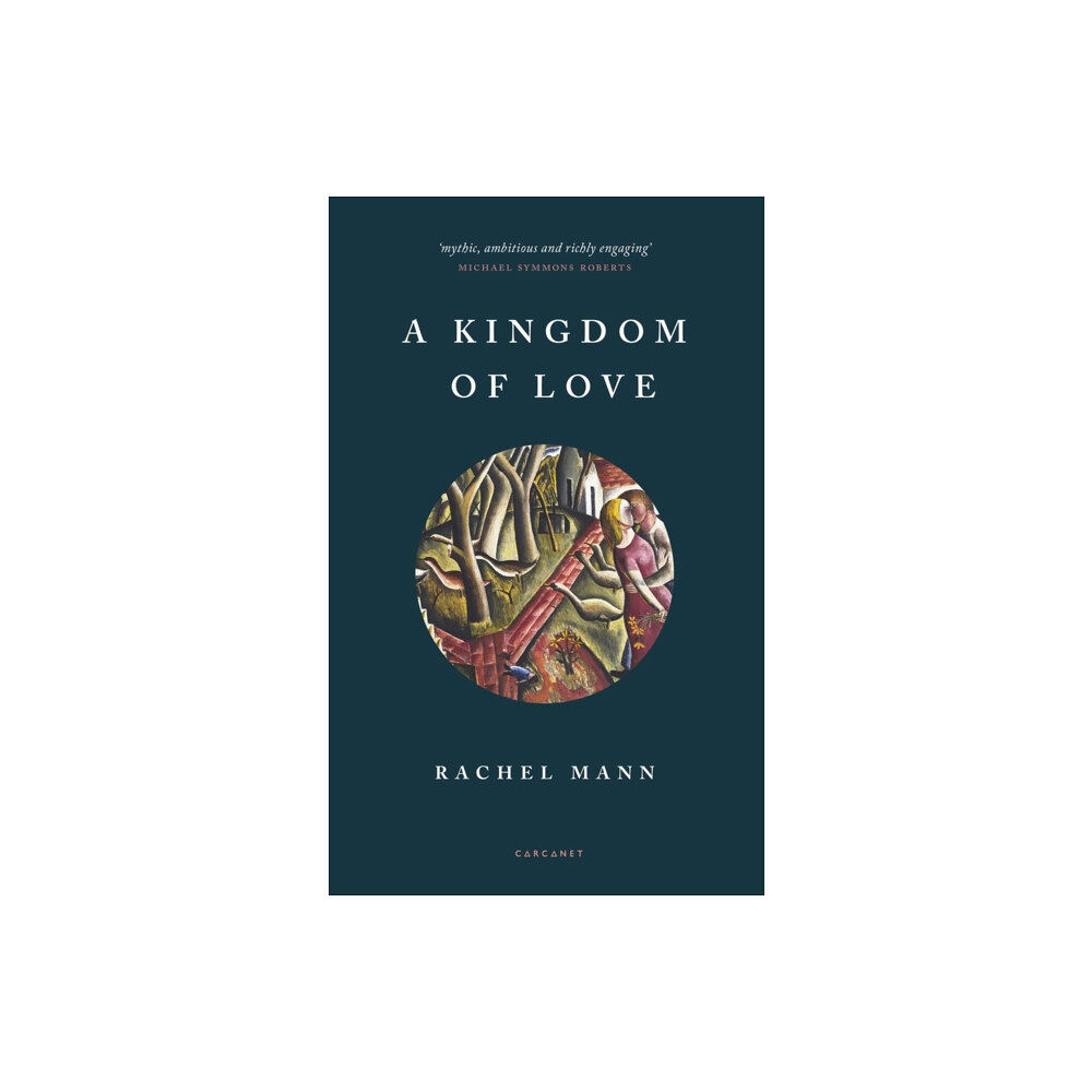 Carcanet Press Ltd A Kingdom of Love (häftad, eng)