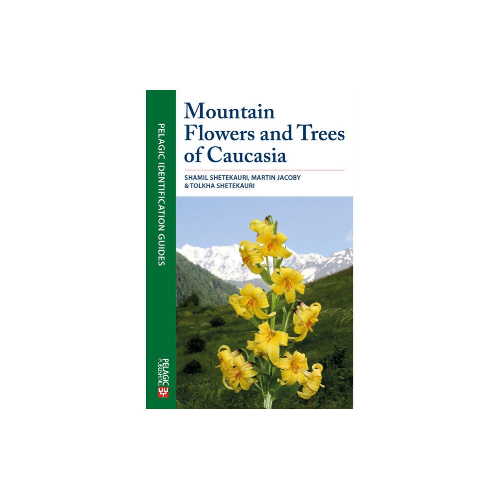 Pelagic Publishing Mountain Flowers and Trees of Caucasia (häftad, eng)