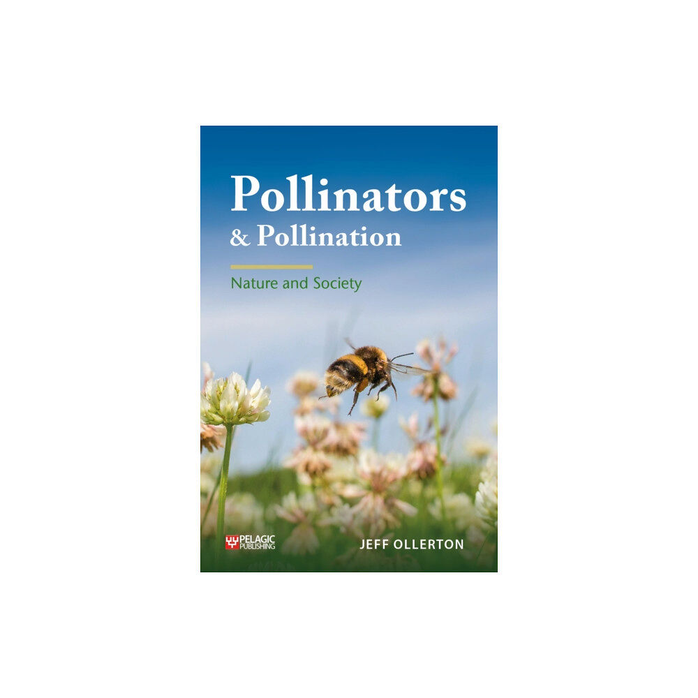 Pelagic Publishing Pollinators and Pollination (häftad, eng)