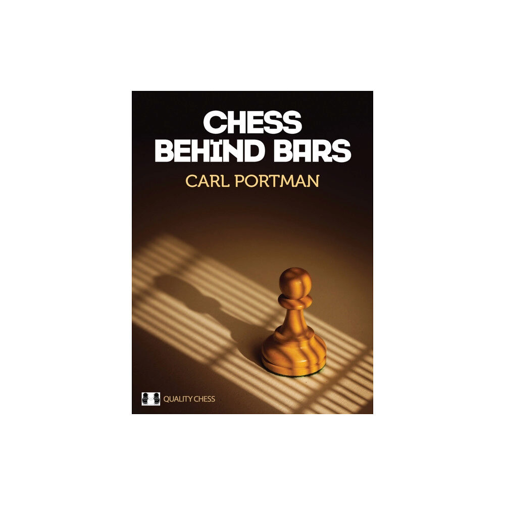 Quality Chess UK LLP Chess Behind Bars (inbunden, eng)