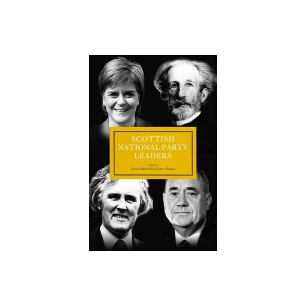 Biteback Publishing Scottish National Party Leaders (inbunden, eng)