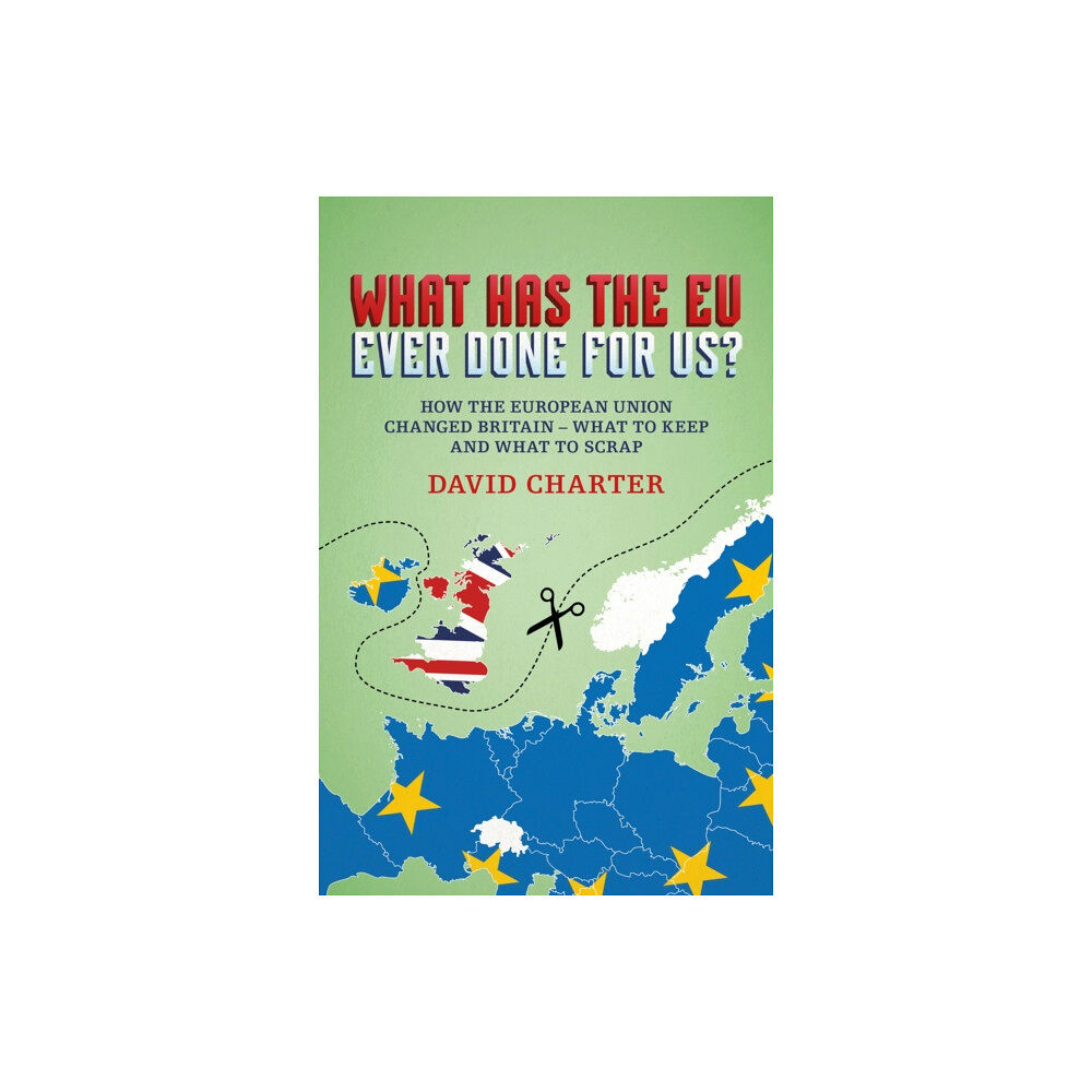 Biteback Publishing What Did the EU Ever Do for Us? (häftad, eng)