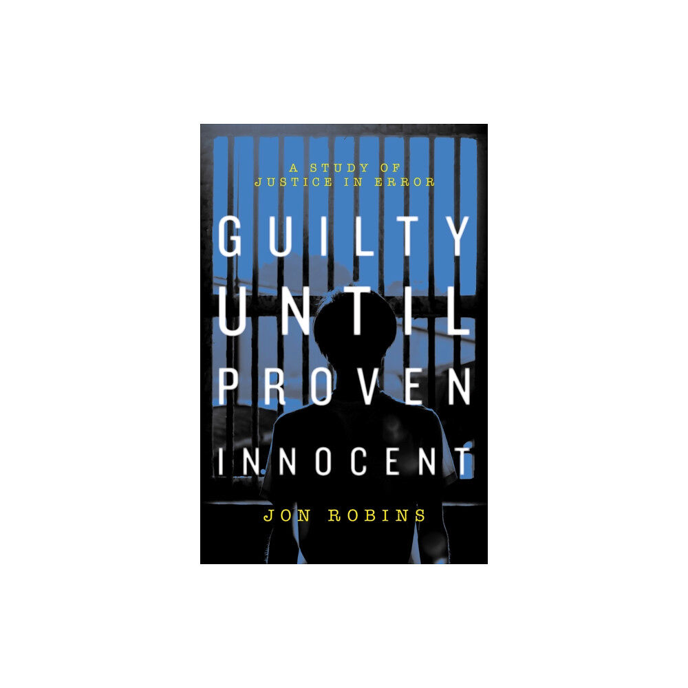 Biteback Publishing Guilty Until Proven Innocent (häftad, eng)