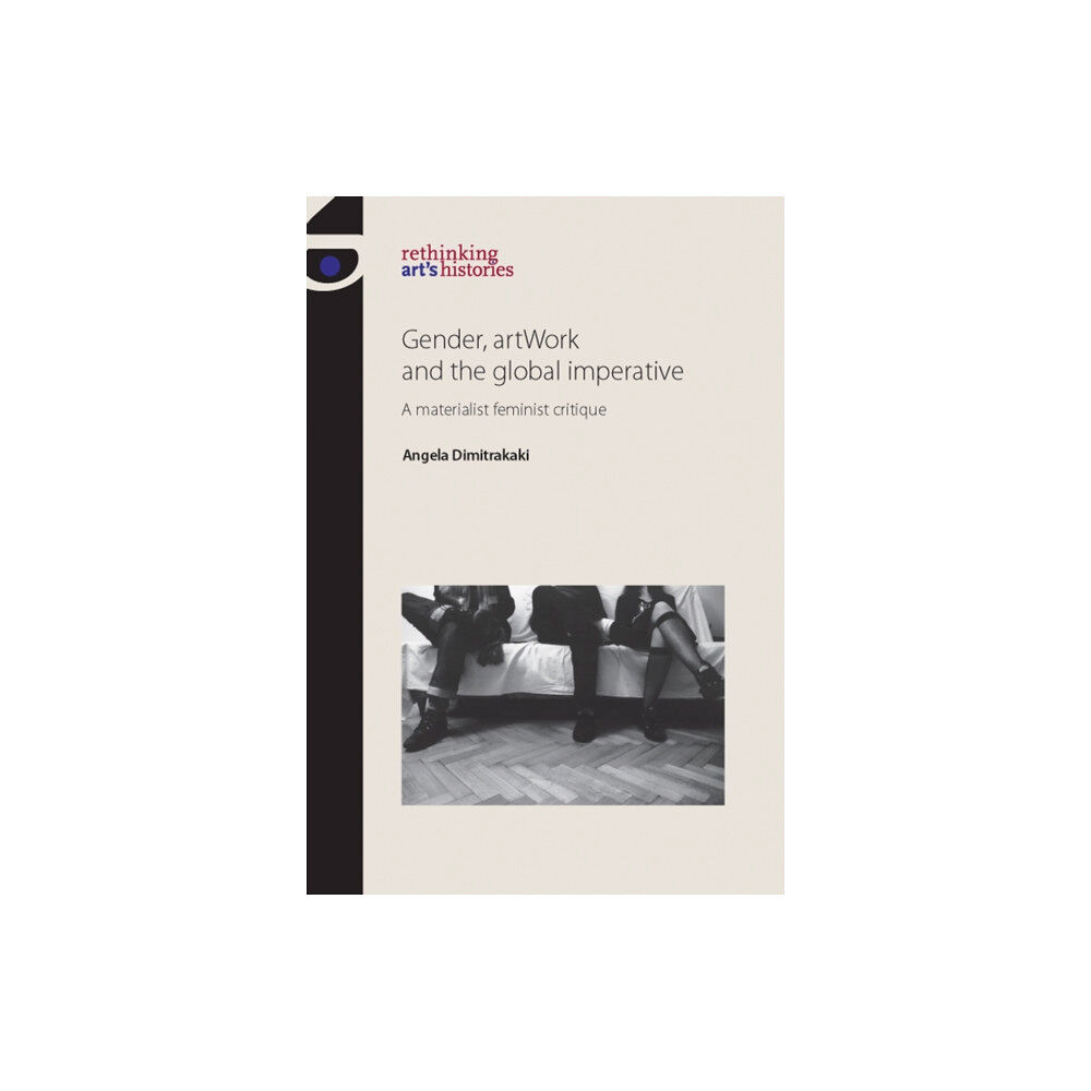 Manchester university press Gender, Artwork and the Global Imperative (häftad, eng)