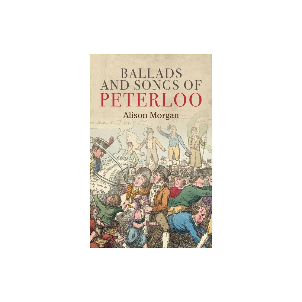 Manchester university press Ballads and Songs of Peterloo (inbunden, eng)