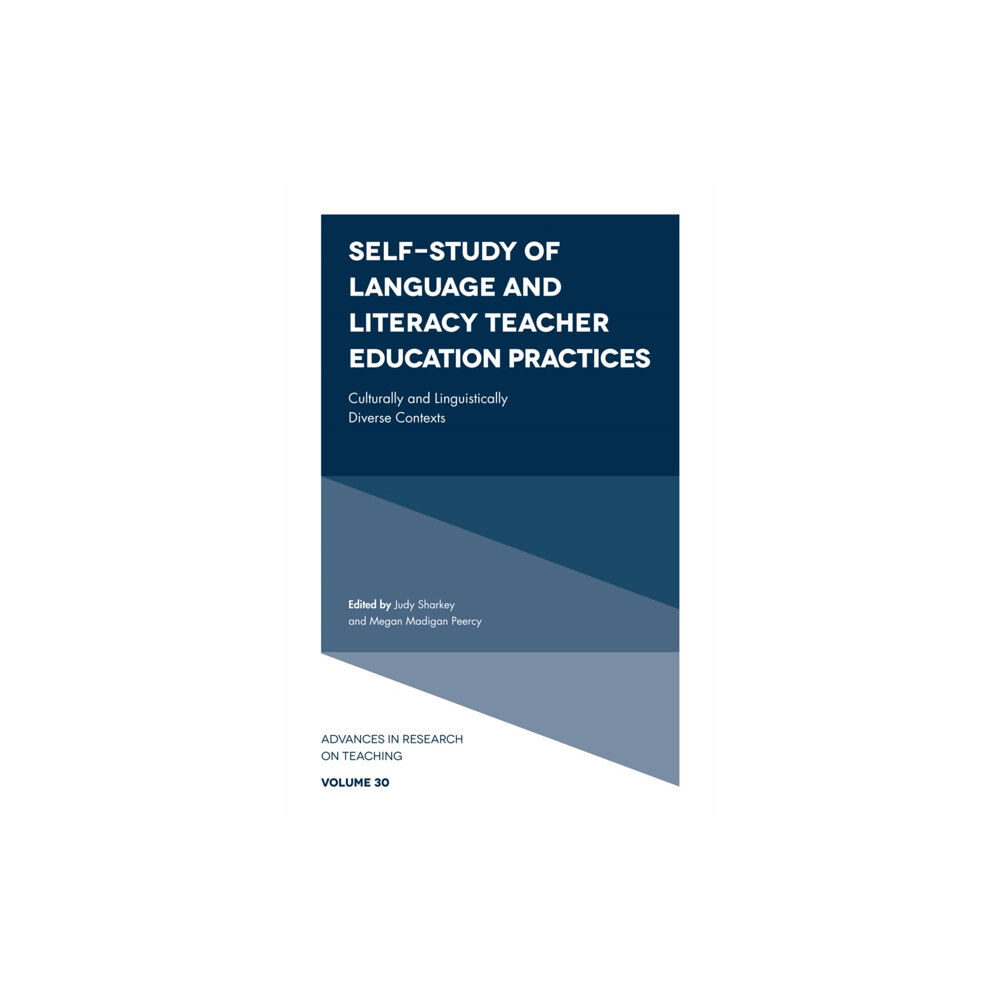 Emerald Publishing Limited Self-Study of Language and Literacy Teacher Education Practices (inbunden, eng)