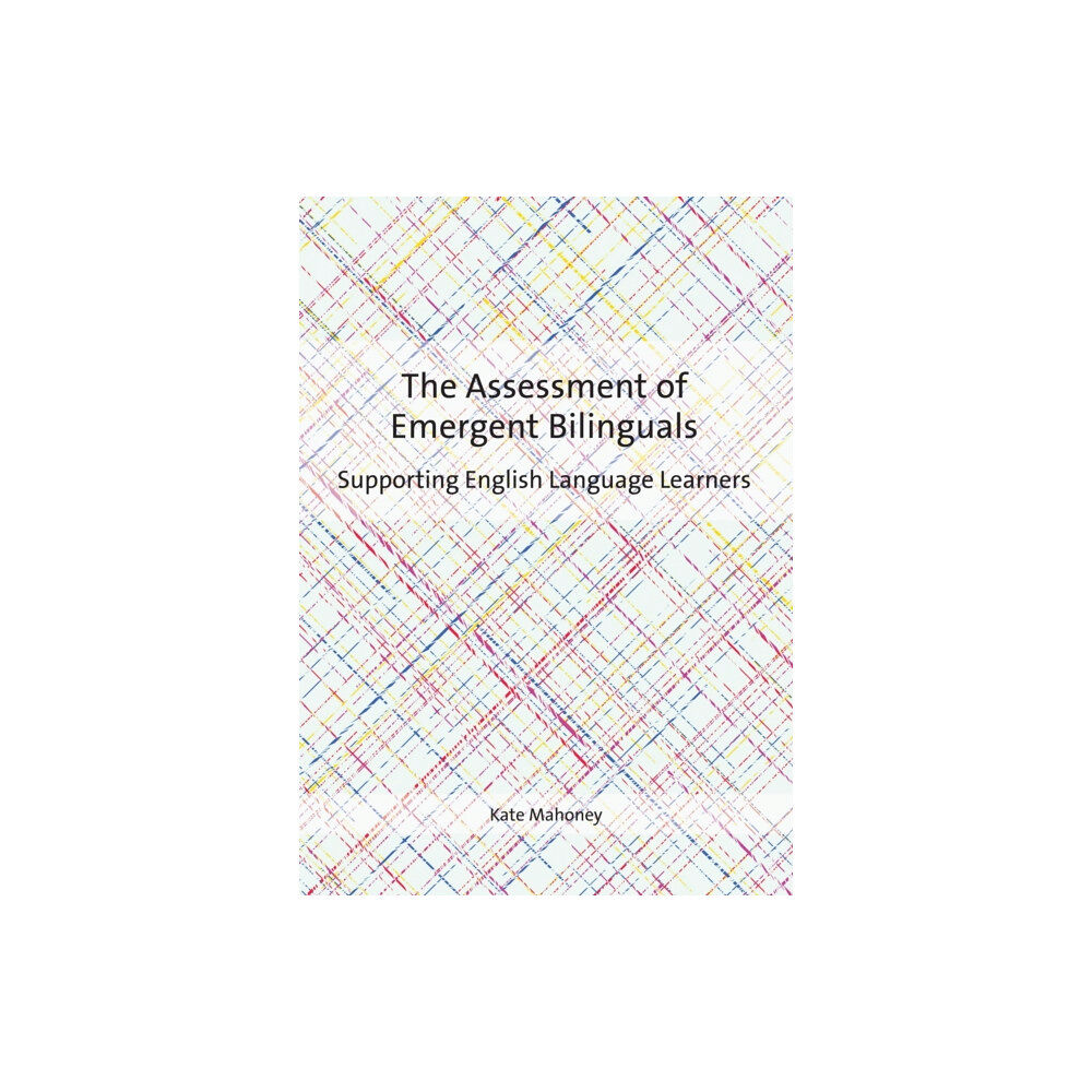 Channel View Publications Ltd The Assessment of Emergent Bilinguals (häftad, eng)