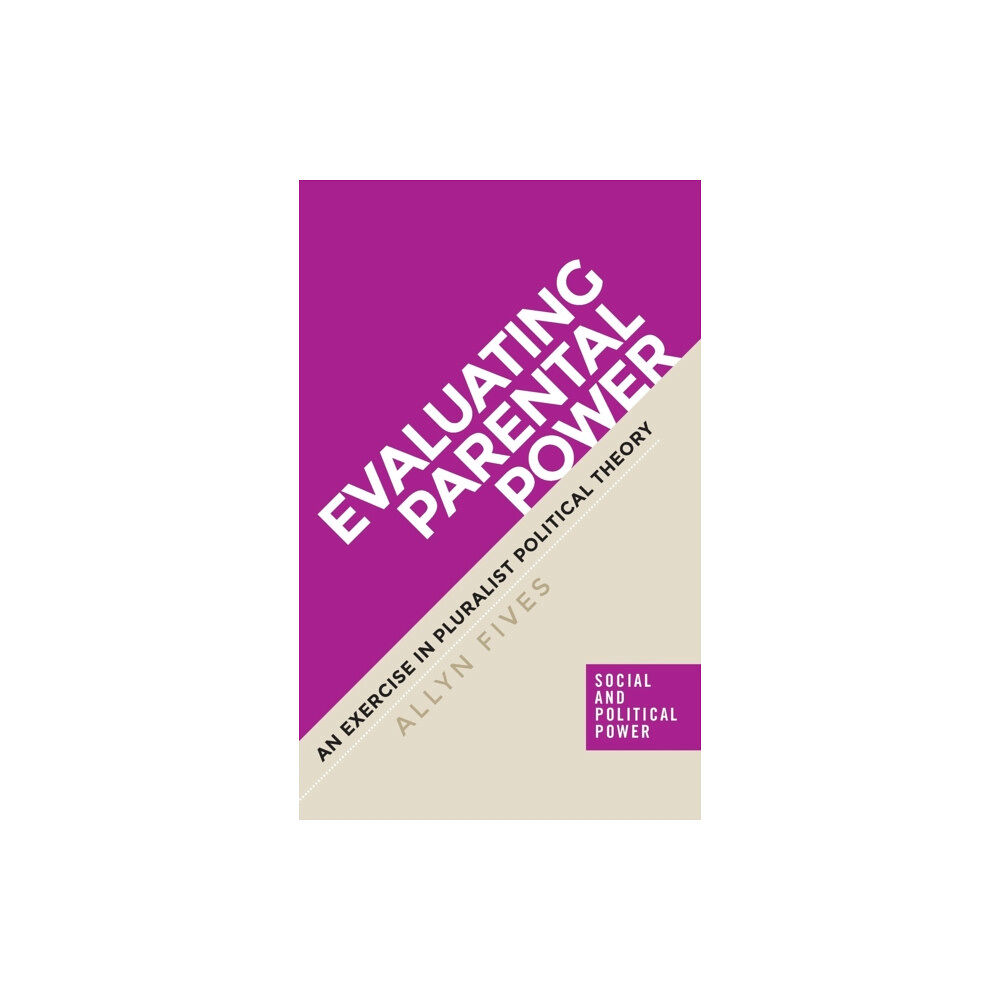 Manchester university press Evaluating Parental Power (inbunden, eng)