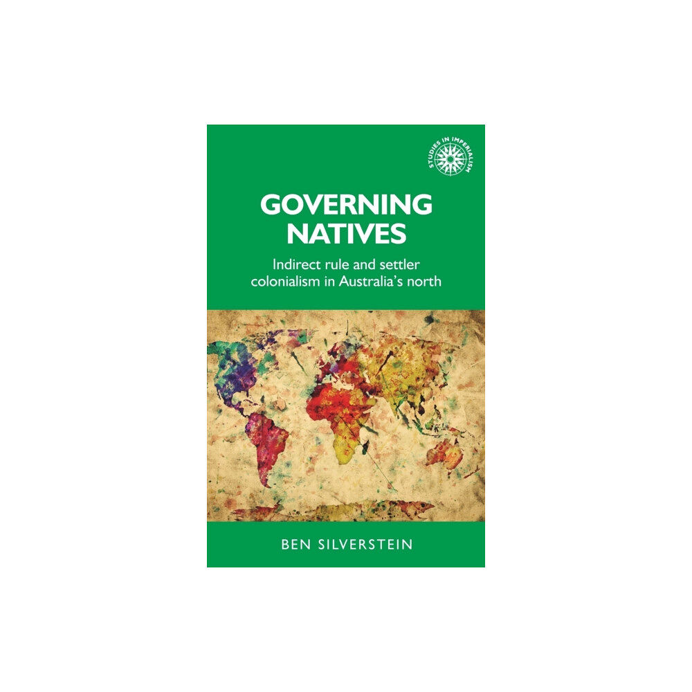 Manchester university press Governing Natives (inbunden, eng)