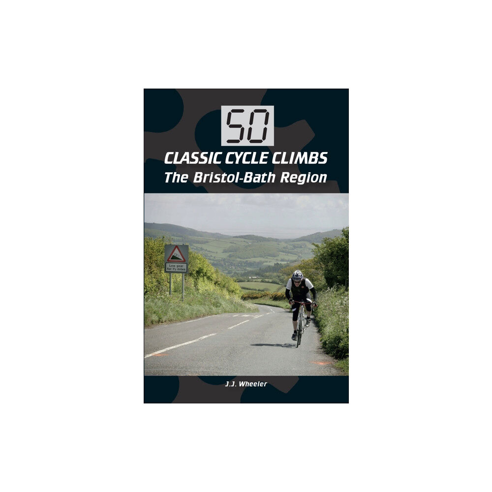 The Crowood Press Ltd 50 Classic Cycle Climbs: The Bristol-Bath Region (häftad, eng)