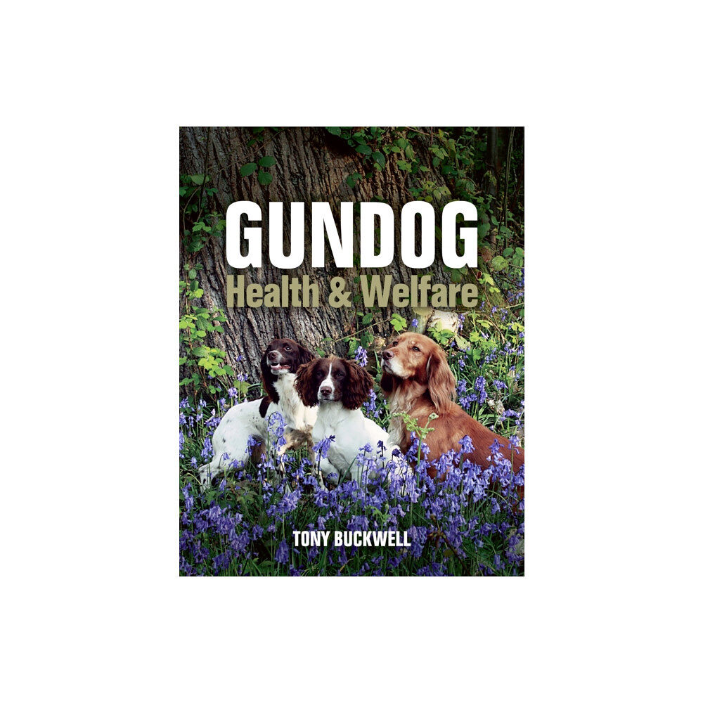 The Crowood Press Ltd Gundog Health and Welfare (inbunden, eng)