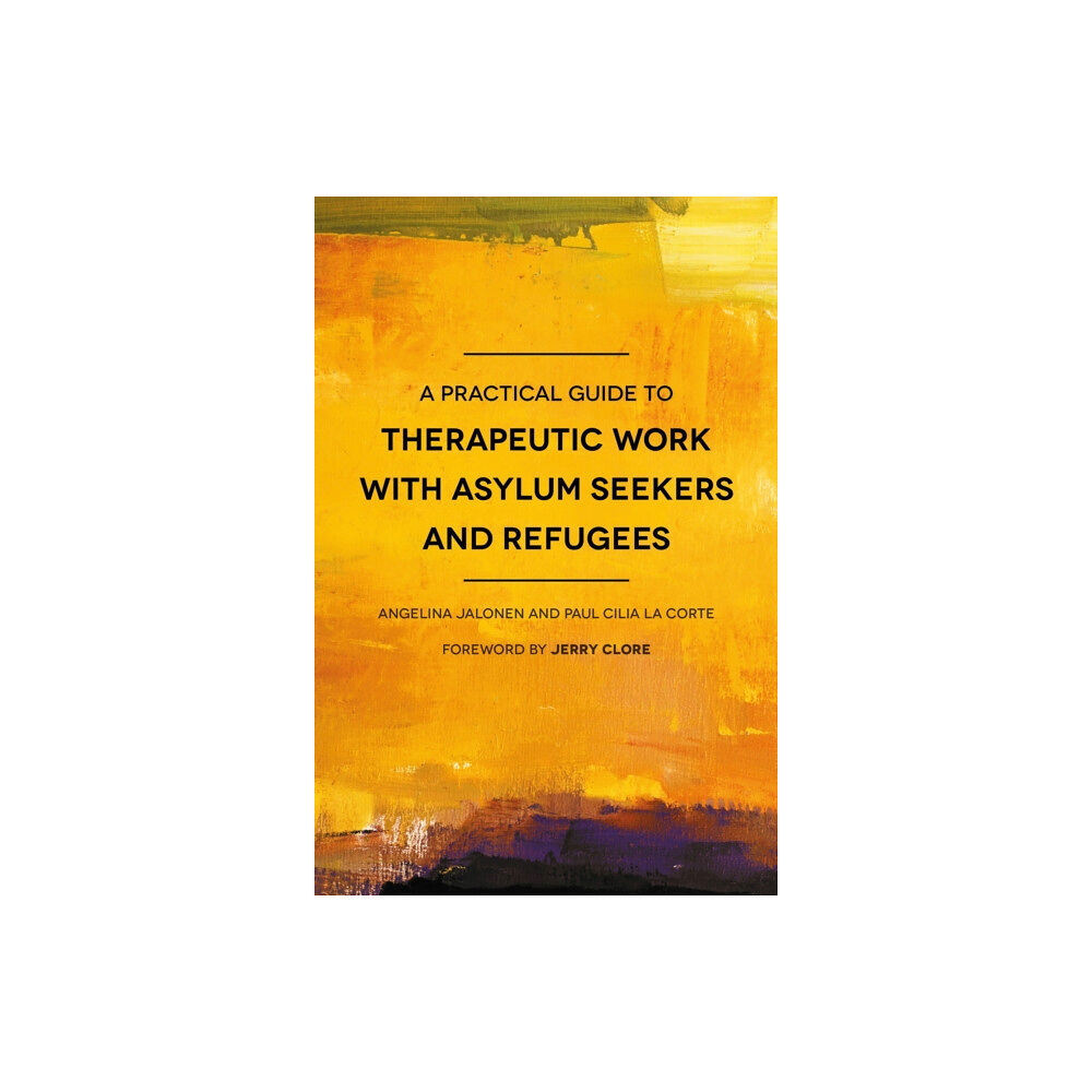 Jessica kingsley publishers A Practical Guide to Therapeutic Work with Asylum Seekers and Refugees (häftad, eng)