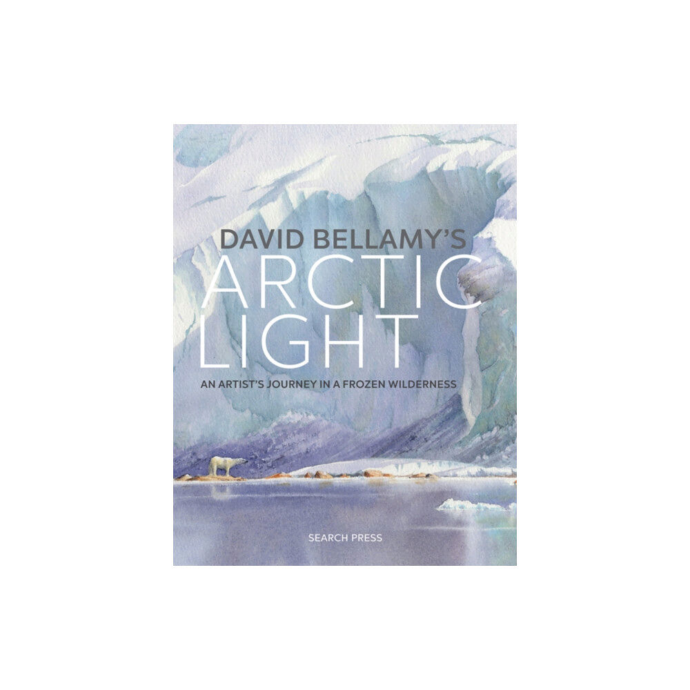 Search Press Ltd David Bellamy's Arctic Light (inbunden, eng)