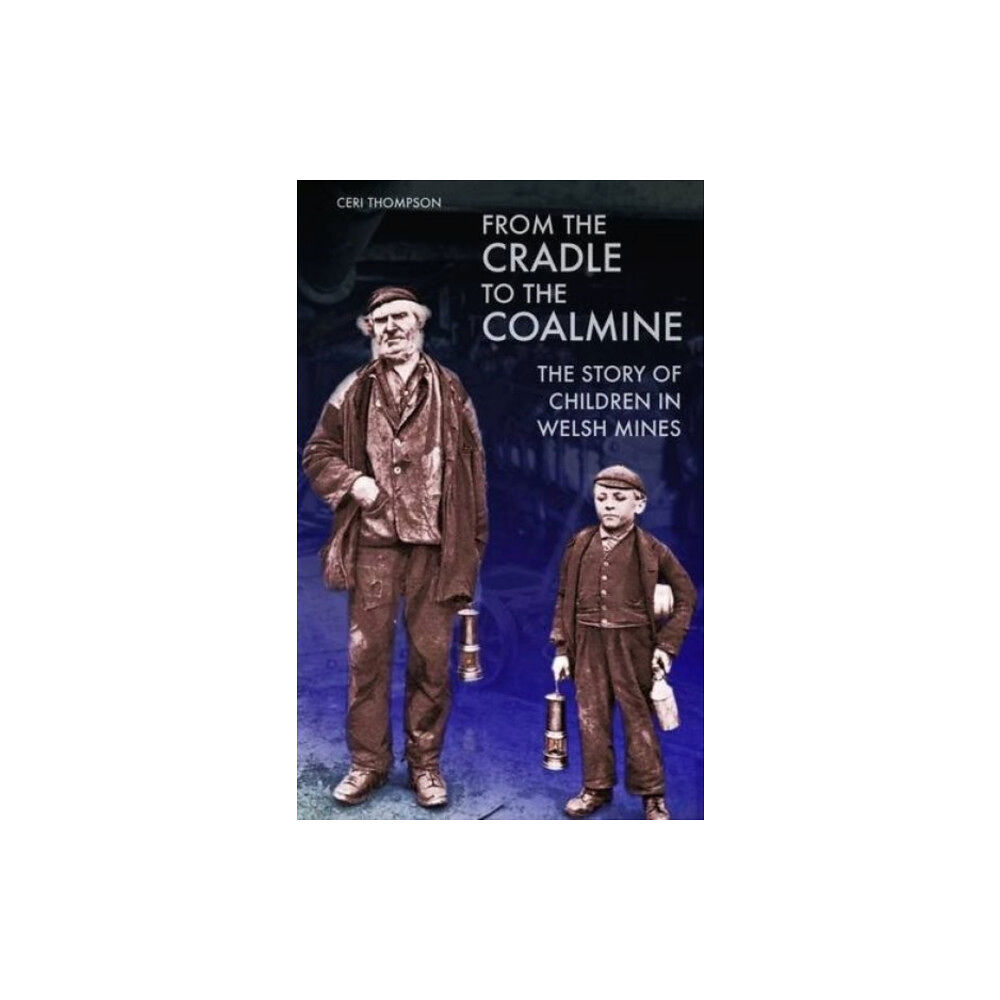 University of wales press From the Cradle to the Coalmine (häftad, eng)