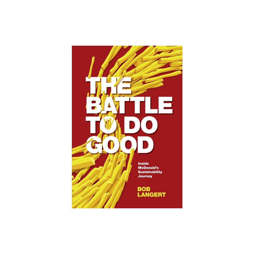 Emerald Publishing Limited The Battle To Do Good (inbunden, eng)