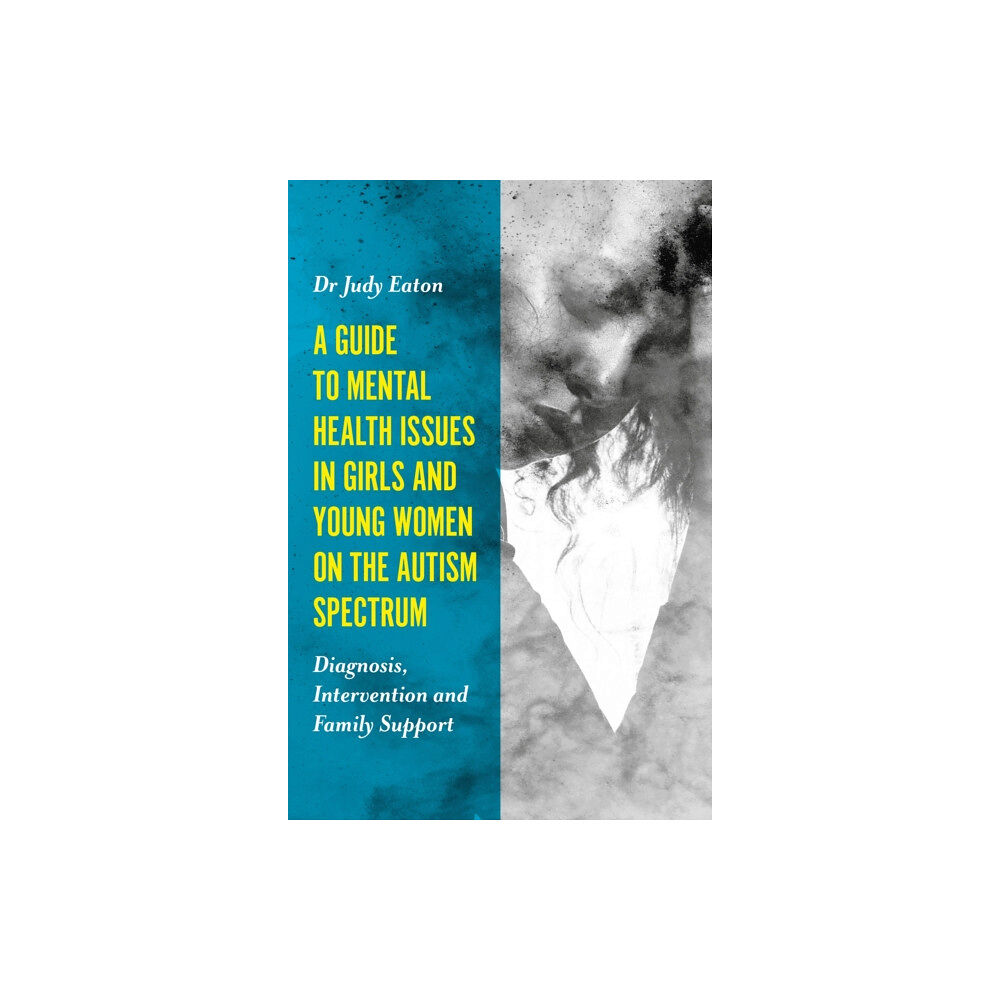 Jessica kingsley publishers A Guide to Mental Health Issues in Girls and Young Women on the Autism Spectrum (häftad, eng)