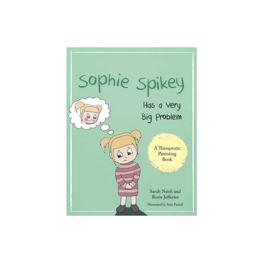 Jessica kingsley publishers Sophie Spikey Has a Very Big Problem (häftad, eng)