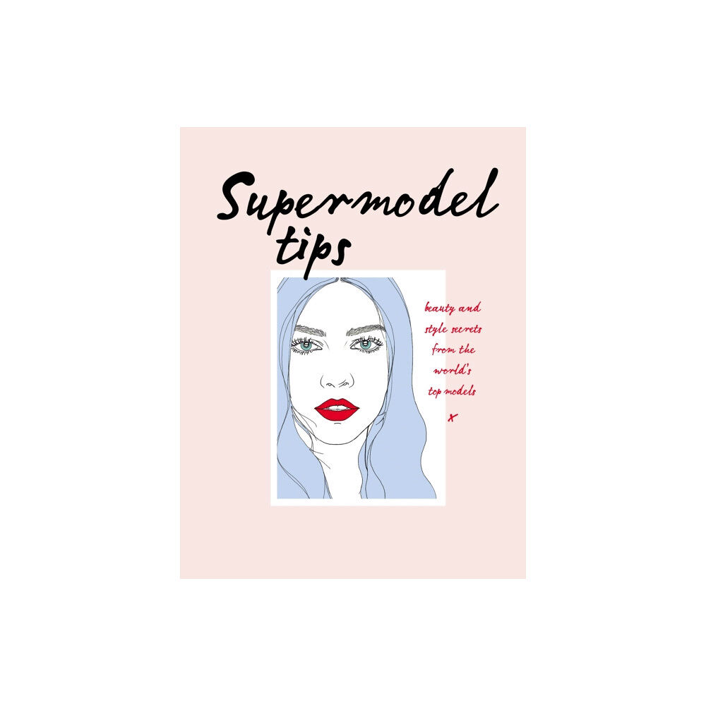 Ebury Publishing Supermodel Tips (inbunden, eng)