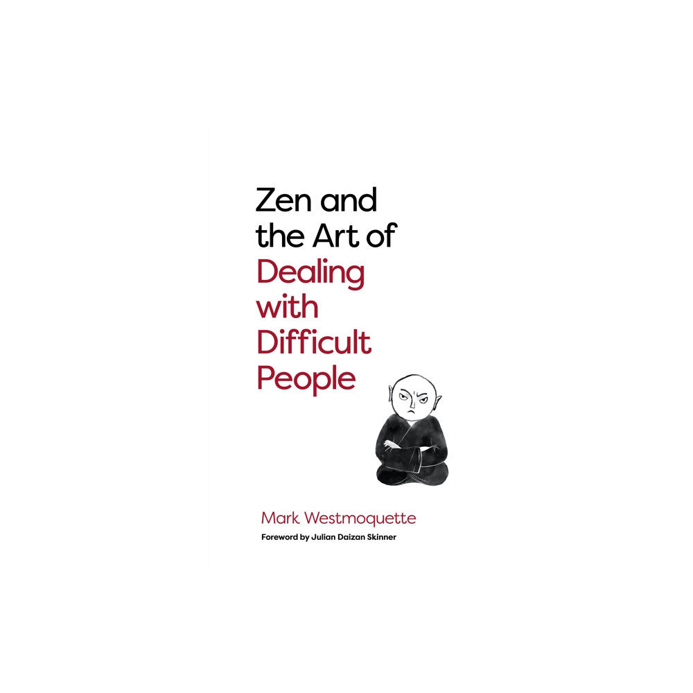 Watkins Media Limited Zen and the Art of Dealing with Difficult People (häftad, eng)